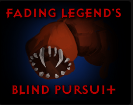 Fading Legend's Blind Pursuit Image