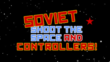 Soviet Shoot the Space and Controllers! Image