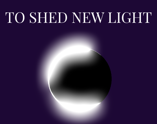 To Shed New Light Game Cover