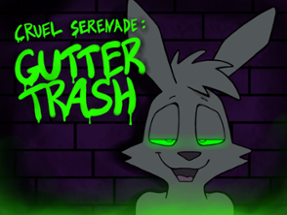 Cruel Serenade: GutterTrash Image