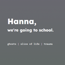 Hanna, We're Going to School Image