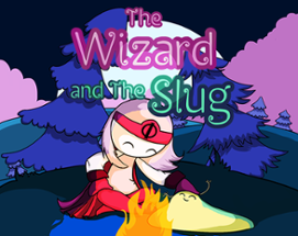 The Wizard and The Slug Image