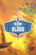 Bow to Blood: Last Captain Standing Image
