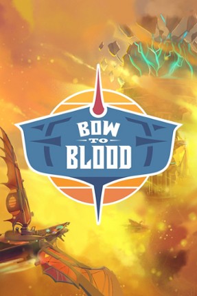 Bow to Blood: Last Captain Standing Game Cover
