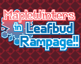 MapleWinters in Leafbud Rampage!! Image