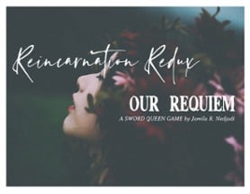 REINCARNATION REDUX: Our Requiem Image
