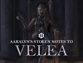 Aaralyn's Stolen Notes to Velea (5e Setting) Image