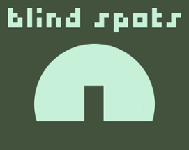 Blind Spots (3310 Ver.) Image