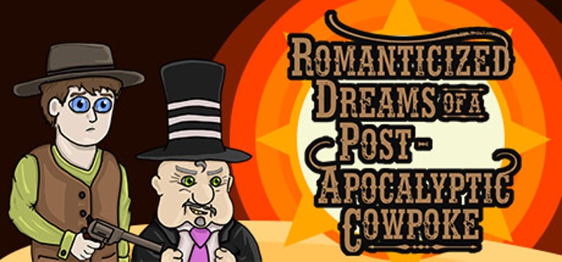 Romanticized Dreams of a Post-Apocalyptic Cowpoke Game Cover