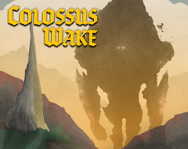 Colossus Wake Image