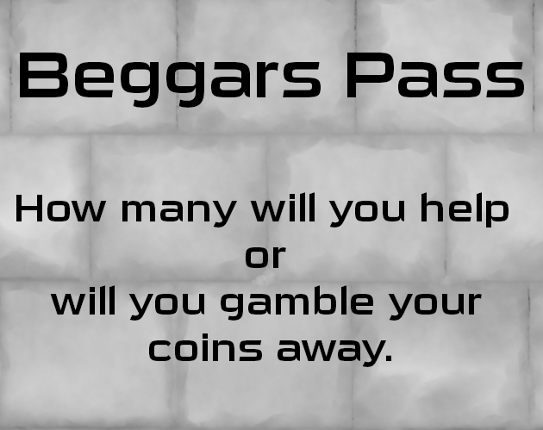 Beggars Pass (Game Jam) Game Cover