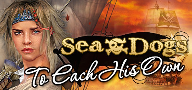 Sea Dogs: To Each His Own - Pirate Open World RPG Game Cover