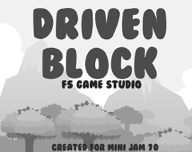 Driven Block Image