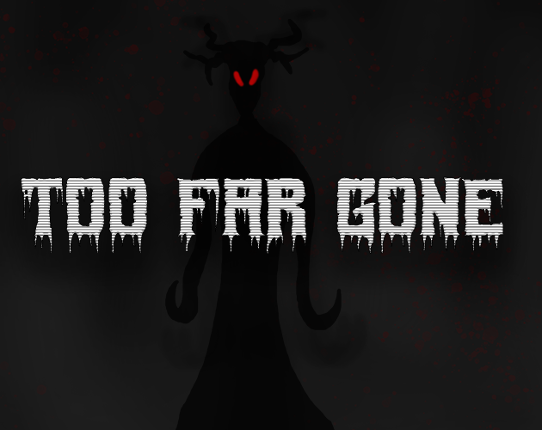 Too Far Gone Game Cover