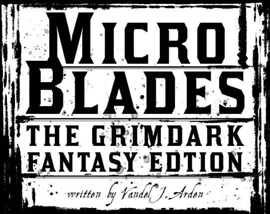 Micro Blades - The Grimdark Edition Game Cover