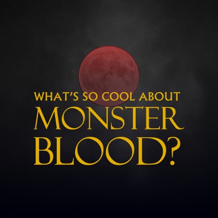 What's So Cool About Monster Blood? Game Cover