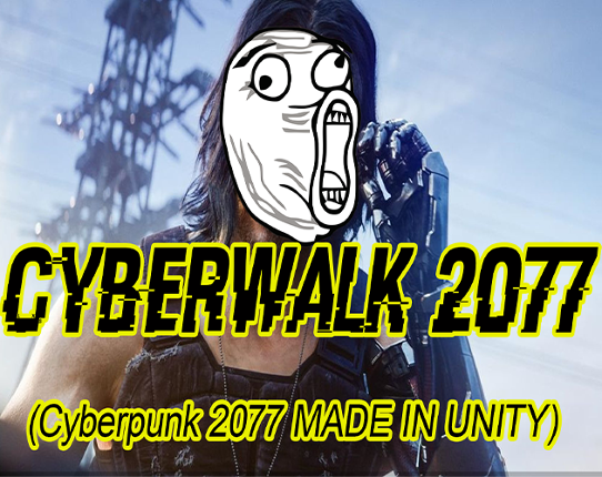 Cyberwalk 2077, CYBERPUNK Unity Clone Game Cover