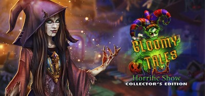 Gloomy Tales: Horrific Show Collector's Edition Image