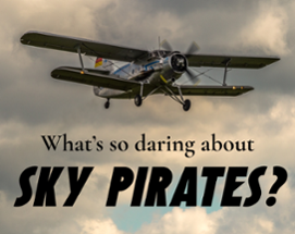 What's So Daring About Sky Pirates? Image