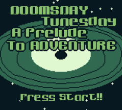 Doomsday Tunesday: A Prelude to Adventure Image