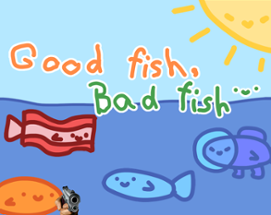 Good fish, Bad fish Image
