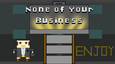 None Of Your Business Image