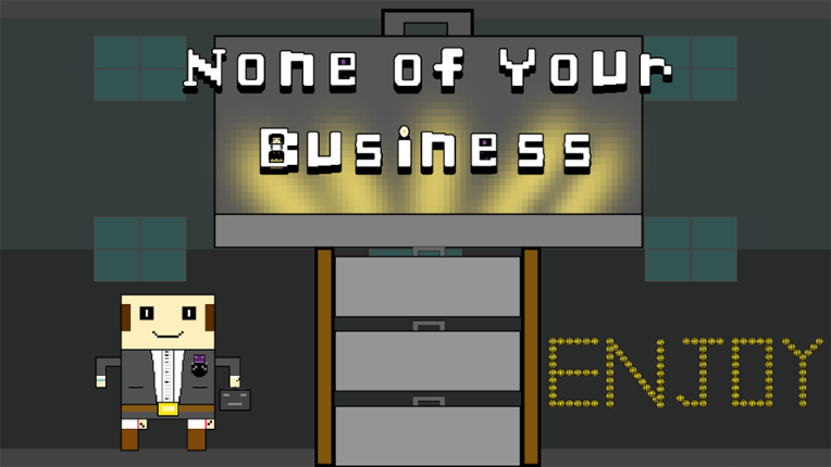 None Of Your Business Game Cover