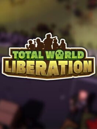 Total World Liberation Game Cover