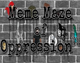 Meme Maze of Oppression VR Image