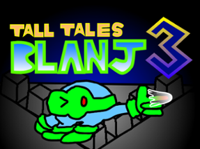 Tall Tales Blanj 3 Image