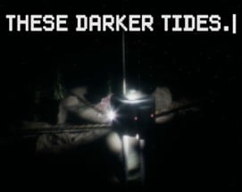 These Darker Tides Image