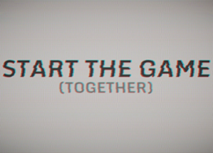 Start The Game (Together) Image