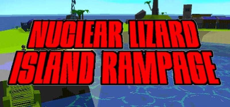 Nuclear Lizard Island Rampage Game Cover