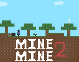 Mine Mine 2 Image