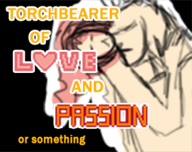 Torchbearer of Love and Passion or something Image