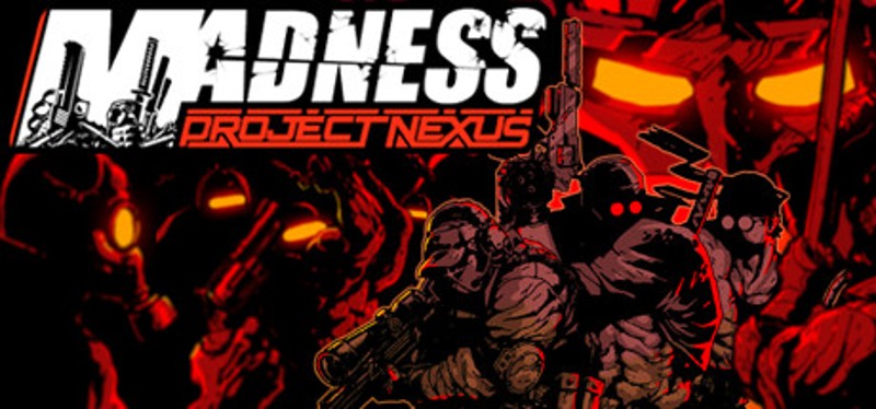 MADNESS: Project Nexus Game Cover