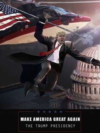 Make America Great Again: The Trump Presidency Game Cover