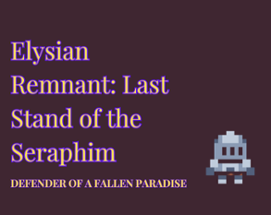 Elysian Remnant: Last Stand of the Seraphim Image