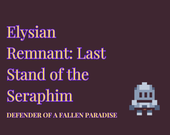 Elysian Remnant: Last Stand of the Seraphim Game Cover