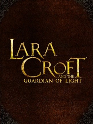 Lara Croft and the Guardian of Light Game Cover