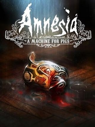 Amnesia: A Machine for Pigs Game Cover