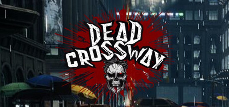 Dead Crossway Zompell Survival Zombie Game Cover