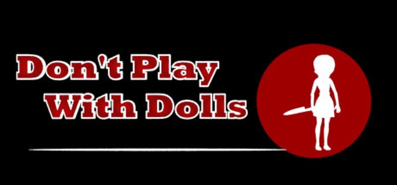 Don't Play With Dolls Game Cover