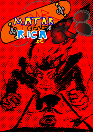 MATAR GENTE RICA DE SKATE Game Cover