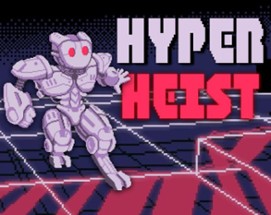 Hyper Heist Image