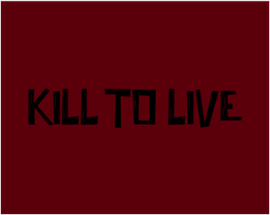 Kill To Live Image