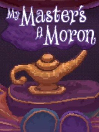 My Master's A Moron Game Cover