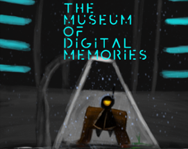 The Museum Of Digital Memories (Demo) Image