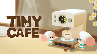 Tiny Cafe 2024 Image