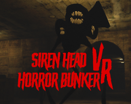 Siren Head Horror Bunker VR Image